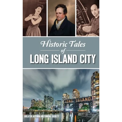 Historic Tales of Long Island City - Hardcover