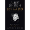 Albert Einstein, Zen Master: The top 54 sayings of a modern day Zen master - Paperback