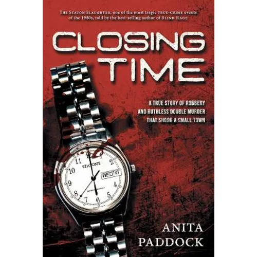 Closing Time: A True Story of Robbery and Double Murder - Paperback