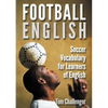 Football English: Soccer Vocabulary for Learners of English - Paperback