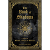 The Book of Shadows: A Journal of Magick, Spells, & Rituals - Hardcover