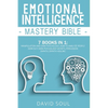 Emotional Intelligence Mastery Bible: 7 Books in 1: Manipulation and Dark Psychology, How to Analyze People, Dark NLP, Dark Psychology Secrets, Persua - Paperback