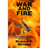 War and Fire: From fighting in World War II to fighting California Wild Fires an Autobiography - Paperback