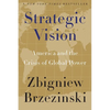 Strategic Vision: America and the Crisis of Global Power - Paperback