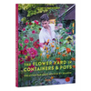 The Flower Yard in Containers & Pots: Creating Paradise Season by Season - Hardcover