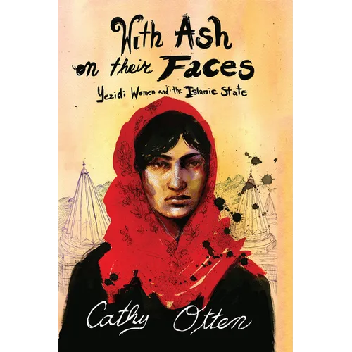 With Ash on Their Faces: Yezidi Women and the Islamic State - Paperback