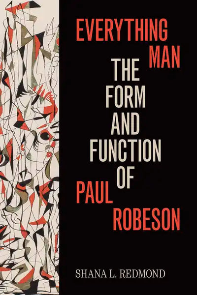 Everything Man: The Form and Function of Paul Robeson - Hardcover