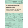 A Classic Guide to Building Punts and Canoes - Including Construction Your Own Canvas Canoes and Building a Sailing Boat - Paperback