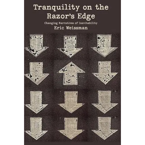 Tranquility on the Razor's Edge: Changing Narratives of Inevitability - Paperback