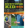 Survivor Kid: A Practical Guide to Wilderness Survival - Paperback