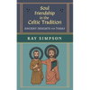 Soul Friendship in the Celtic Tradition: Ancient Insights for Today - Paperback