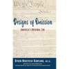 Designs of Omission: America's Original Sin - Hardcover