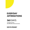 Everyday Affirmations: 365 Days of Thought-Provoking, Daily Affirmations and Journal Prompts - Hardcover