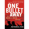 One Bullet Away: The Making of a Marine Officer - Paperback