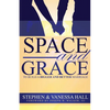 Space and Grace: To Build A Bigger And Better Marriage - Paperback
