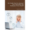 Do I Really Need An Attorney? Can't I Just Fill In The Bankruptcy Forms Myself? - Paperback