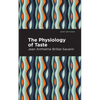 The Physiology of Taste - Hardcover