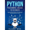 Python Programming Language for Beginners: A Crash Course Guide with Tricks and Tools for Your First Approach to Learn and Programming with Python - Paperback