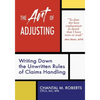 The Art of Adjusting: Writing Down the Unwritten Rules of Claims Handling - Paperback