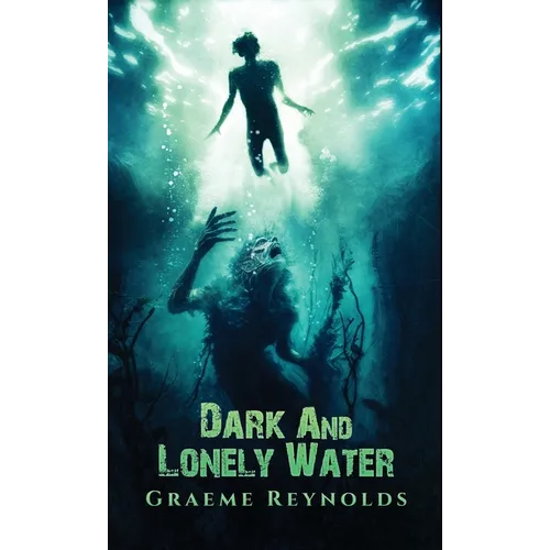 Dark and Lonely Water - Hardcover