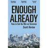 Enough Already: Time to End the War on Terrorism - Paperback