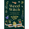 Weed Witch: The Essential Guide to Cannabis for Magic and Wellness - Hardcover
