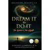 Dream It to Do It: The Science & the Magic - Paperback