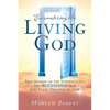 Encountering the Living God: True Stories of the Supernatural, the blessings Of A Life Fully Devoted to God - Paperback