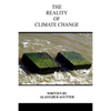 The Reality of Climate Change: The Biggest Threat To All of Humanity and Life Forms on Earth - Paperback