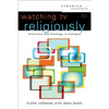Watching TV Religiously: Television and Theology in Dialogue - Paperback