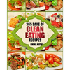 Clean Eating: 365 Days of Clean Eating Recipes (Clean Eating, Clean Eating Cookbook, Clean Eating Recipes, Clean Eating Diet, Health - Paperback