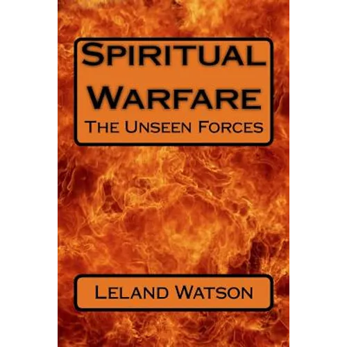 Spiritual Warfare: The Unseen Forces - Paperback