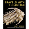 Travels with Trilobites: Adventures in the Paleozoic - Hardcover