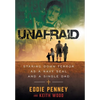 Unafraid: Staring Down Terror as a Navy SEAL and Single Dad - Hardcover