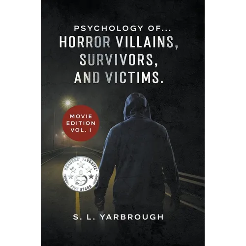Psychology of...Horror Villains, Survivors, and Victims. Movie Edition vol. I - Paperback