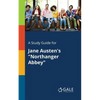 A Study Guide for Jane Austen's "Northanger Abbey" - Paperback