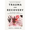 Trauma and Recovery: The Aftermath of Violence---From Domestic Abuse to Political Terror - Paperback
