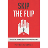 Skip the Flip: Secrets the 1% Know About Real Estate Investing - Paperback