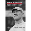 Native Athletes in Sport and Society: A Reader - Paperback