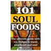 101 Soul Foods: The ultimate guide with 101 recipes to warm your heart and soul - Paperback