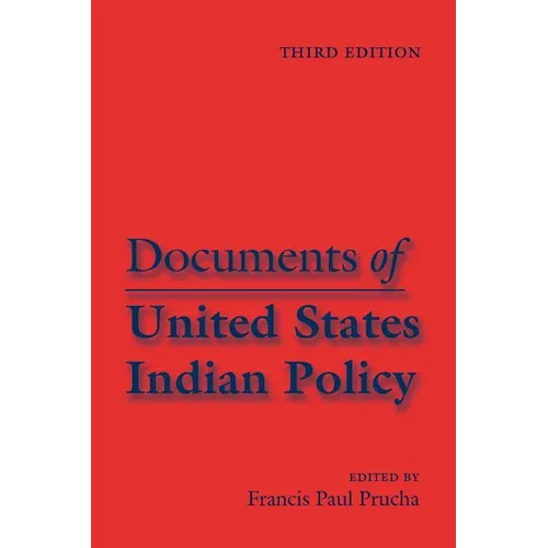 Documents of United States Indian Policy: Third Edition - Paperback