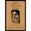 Ishi Means Man: Essays on Native Americans - Paperback