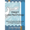 Weight Loss Psychology: How to Control the Behavior of Weight Management - Paperback