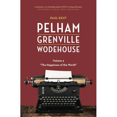 Pelham Grenville Wodehouse - Volume 3: The Happiness of the World - Paperback