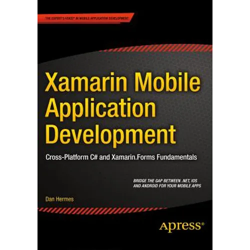 Xamarin Mobile Application Development: Cross-Platform C# and Xamarin.Forms Fundamentals - Paperback