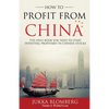 How to Profit from China: The only book you need to start investing profitably in Chinese stocks - Paperback