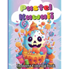 Pastel Kawaii Desserts Coloring Book: A Fun and Easy, Family-Frendly whit Delicious Desserts and Sweet Candy Treats for All Ages - Paperback