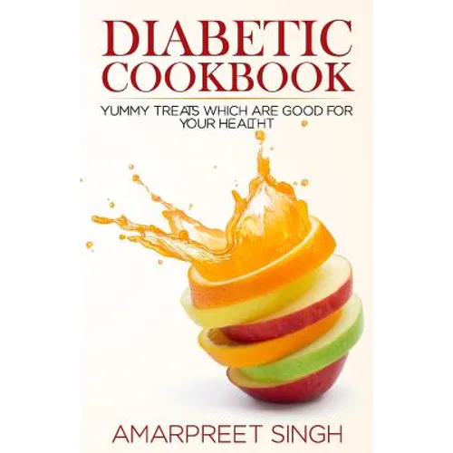 Diabetes Recipes Cookbook: Delicious And Healthy Diabetic Recipe Guide: Yummy treats which are good for your health during Diabetes - Paperback