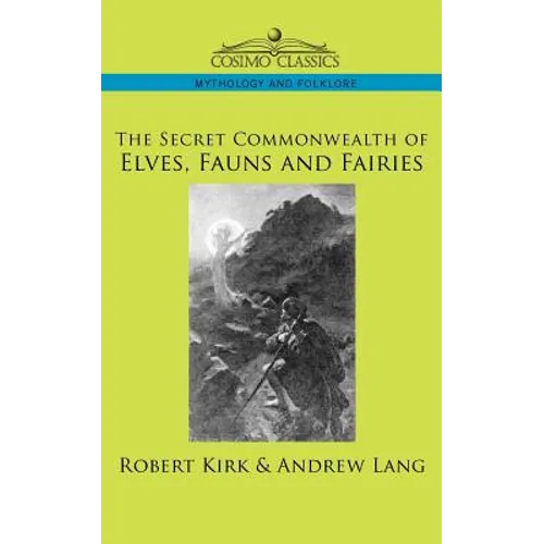 The Secret Commonwealth of Elves, Fauns and Fairies - Paperback