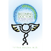 Becoming Doctors 25 Years Later: Twenty Five Physicians Sharing the Journey from Medical Student to Retirement - Paperback